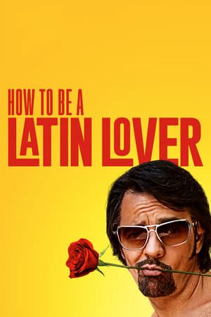 Xem Phim Người Yêu Latinh Vietsub Ssphim - How to Be a Latin Lover 2017 Thuyết Minh trọn bộ Vietsub