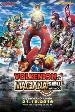 Pokemon Movie 19 Volkenion Và Magiana Siêu Máy Móc