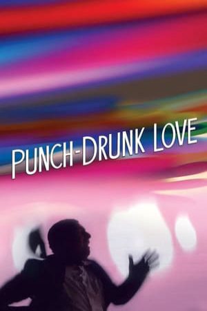 Xem Phim Tình Cuồng Say Vietsub Ssphim - Punch Drunk Love 2002 Thuyết Minh trọn bộ Vietsub