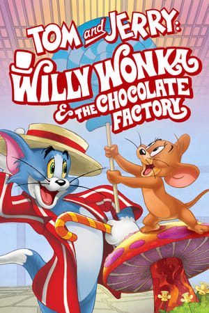Tom và Jerry Willy Wonka và Nhà Máy Sôcôla
