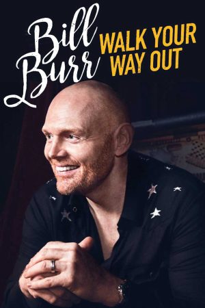 Bill Burr Walk Your Way Out