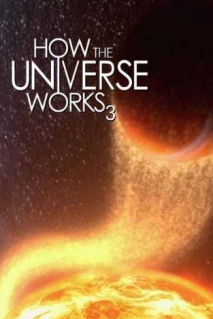 Xem Phim Vũ trụ hoạt động như thế nào ( 3) Vietsub Ssphim - How the Universe Works (Season 3) 2013 Thuyết Minh trọn bộ Vietsub