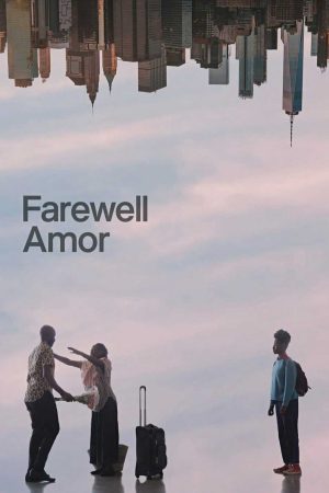 Xem Phim Farewell Amor Vietsub Ssphim - Farewell Amor 2019 Thuyết Minh trọn bộ Vietsub
