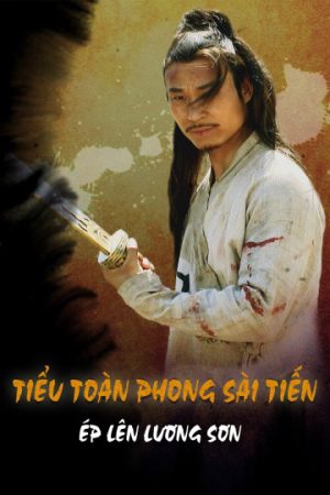 Tiểu Toàn Phong Sài Tiến Ép Lên Lương Sơn