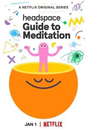Xem Phim Headspace Hướng dẫn thiền định Vietsub Ssphim - Headspace Guide to Meditation 2020 Thuyết Minh trọn bộ Vietsub