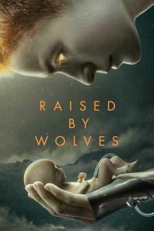 Xem Phim Được Nuôi Bởi Người Sói ( 1) Vietsub Ssphim - Raised by Wolves (Season 1) 2019 Thuyết Minh trọn bộ Vietsub