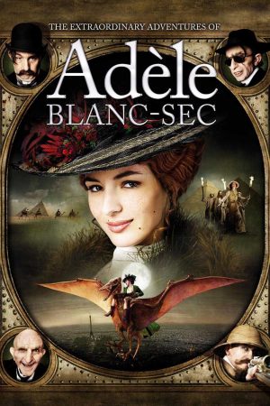 Những Cuộc Phiêu Lưu Của Adèle Blanc Sec