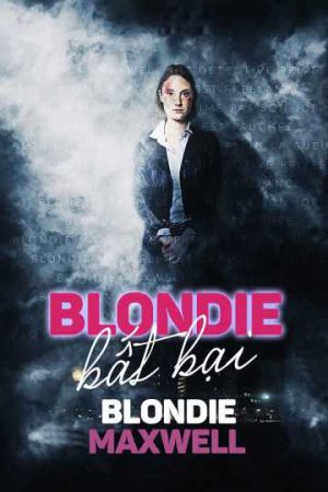 Xem Phim Blondie Bất Bại Vietsub Ssphim - Blondie Maxwell 2019 Thuyết Minh trọn bộ Thuyết Minh
