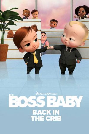 Xem Phim Nhóc trùm Trở lại trong nôi ( 2) Vietsub Ssphim - The Boss Baby Back in the Crib (Season 2) 2021 Thuyết Minh trọn bộ Vietsub