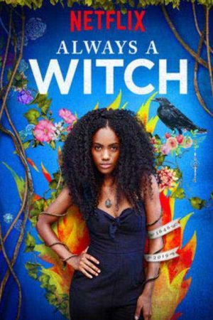 Xem Phim Phù Thủy Vượt Thời Gian ( 1) Vietsub Ssphim - Always a Witch (Season 1) 2018 Thuyết Minh trọn bộ Vietsub
