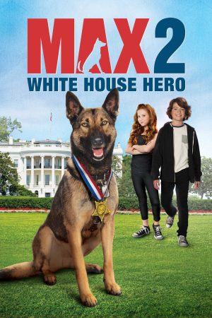 Chú Chó Max 2 Người Hùng Nhà Trắng