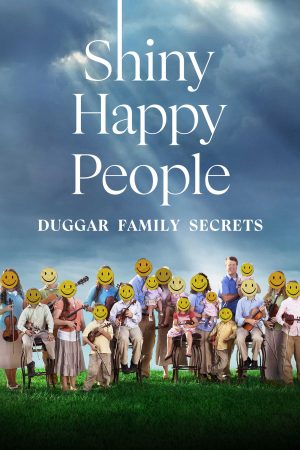 Xem Phim Shiny Happy People Duggar Family Secrets Vietsub Ssphim - Shiny Happy People Duggar Family Secrets 2022 Thuyết Minh trọn bộ Vietsub