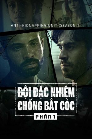 Xem Phim Đội Đặc Nhiệm Chống Bắt Cóc ( 1) Vietsub Ssphim - Anti Kidnapping Unit (Season 1) 2018 Thuyết Minh trọn bộ Vietsub