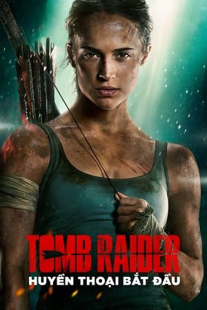 Tomb Raider Huyền Thoại Bắt Đầu