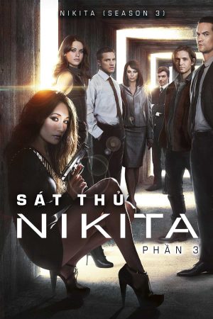 Xem Phim Sát Thủ Nikita ( 3) Vietsub Ssphim - Nikita (Season 3) 2012 Thuyết Minh trọn bộ Vietsub