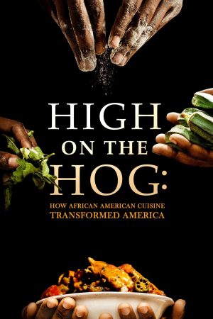 High on the Hog Ẩm thực Mỹ gốc Phi đã thay đổi Hoa Kỳ như thế nào (S1)