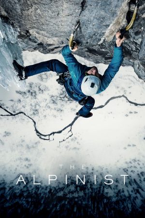 Xem Phim Nhà leo núi Alps Vietsub Ssphim - The Alpinist 2021 Thuyết Minh trọn bộ HD Vietsub