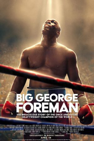 Big George Foreman Câu chuyện kỳ diệu về nhà vô địch quyền Anh hạng nặng