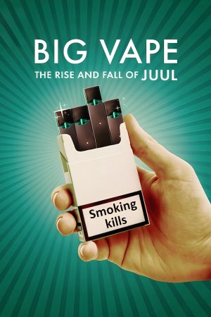 Xem Phim Big Vape Thăng trầm của thuốc lá Juul Vietsub Ssphim - Big Vape The Rise and Fall of Juul 2023 Thuyết Minh trọn bộ HD Vietsub