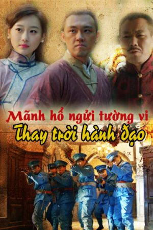 Mãnh Hổ Ngửi Tường Vi Thay Trời Hành Đạo