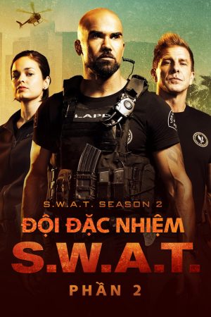 Xem Phim Đội Đặc Nhiệm SWAT ( 2) Vietsub Ssphim - SWAT (Season 2) 2018 Thuyết Minh trọn bộ HD Vietsub