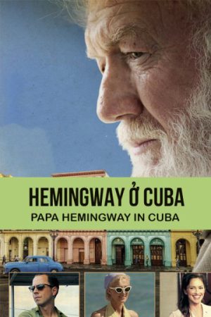 Xem Phim Hemingway ở Cuba Vietsub Ssphim - Papa Hemingway In Cuba 2015 Thuyết Minh trọn bộ HD Thuyết Minh