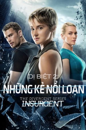 Xem Phim Dị Biệt 2 Những Kẻ Nổi Loạn Vietsub Ssphim - The Divergent Series Insurgent 2015 Thuyết Minh trọn bộ HD Vietsub