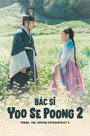Xem Phim Bác Sĩ Yoo Se Poong ( 2) Vietsub Ssphim - Poong the Joseon Psychiatrist (Season 2) 2023 Thuyết Minh trọn bộ FHD Vietsub + TM