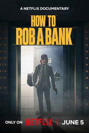 Xem Phim Cách Cướp Ngân Hàng Vietsub Ssphim - How to Rob a Bank 2024 Thuyết Minh trọn bộ HD Vietsub