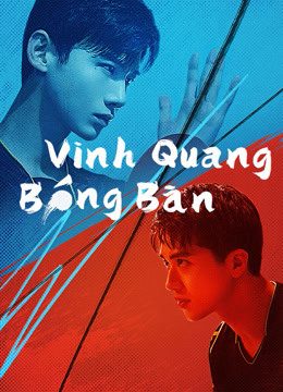 Xem Phim Vinh Quang Bóng Bàn Vietsub Ssphim - PING PONG 2021 Thuyết Minh trọn bộ HD Vietsub