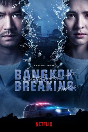 Xem Phim Báo động Bangkok Vietsub Ssphim - Bangkok Breaking 2021 Thuyết Minh trọn bộ HD Vietsub