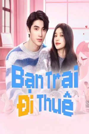 Xem Phim Bạn Trai Đi Thuê Vietsub Ssphim - Romantic boyfriend 2024 Thuyết Minh trọn bộ HD - Vietsub