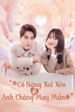 Cô Nàng Xui Xẻo Và Anh Chàng May Mắn